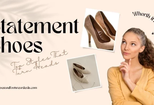Statement Shoes 2025: Top Styles That Turn Heads